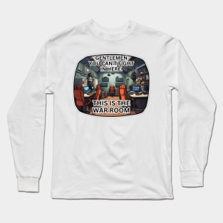 This is the war room Long Sleeve T-Shirt
